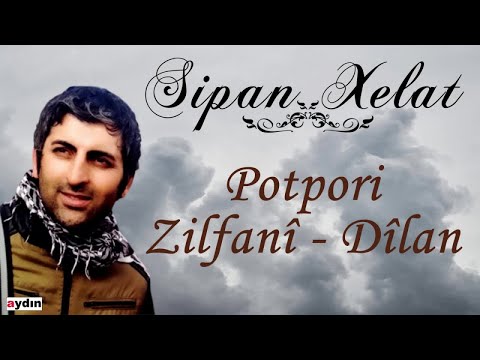 Sipan Xelat - Potporî / Zilfanî - Dîlan (2020 © Aydın Müzik)