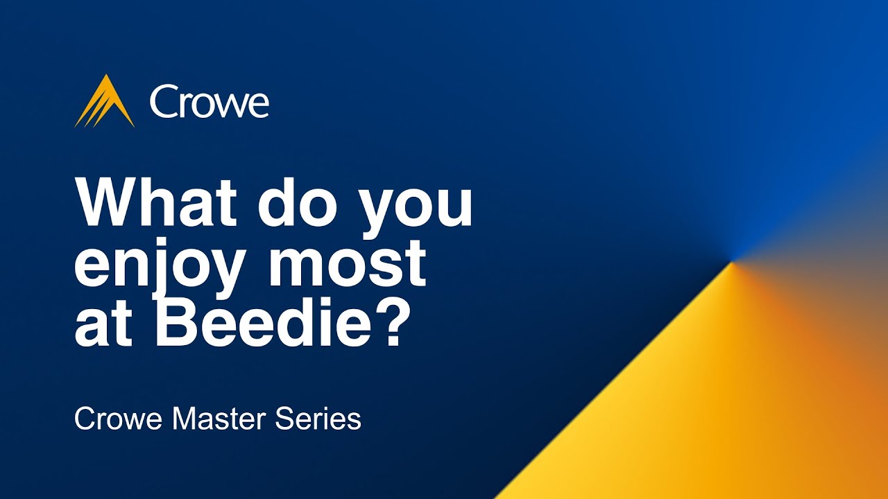 Crowe Master Series -  Beedie's CFO Mason Bennett: What Do You Enjoy The Most at Beedie?