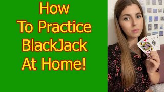 How To Practice BlackJack THe Expert Way at home and WIN WIN WIN