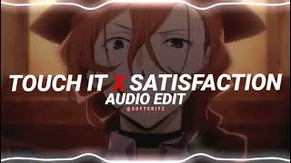 Touch It x Satisfaction - Busta Rhymes, enny Bannasi [edit audio]