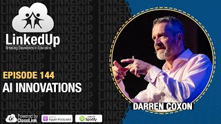 AI Innovations | LinkedUp Podcast Episode 144