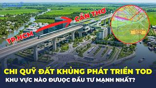 Phát triển TOD dọc đường sắt TP.HCM - Cần Thơ, đất khu nào sẽ BÙNG NỔ? | CafeLand