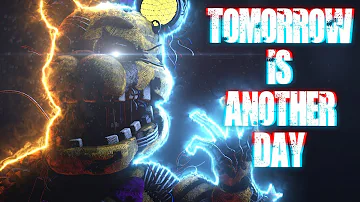 [SFM/FNAF4] Tomorrow is another day (Song by Stagged)