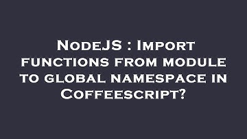 NodeJS : Import functions from module to global namespace in Coffeescript?