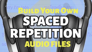Foreign Language Learning - Build Your Own Spaced Repetition Files for Free