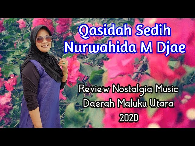 Qasidah Sedih Nurwahida M.Djae | Review Music Daerah Maluku Utara Part2 2020 class=