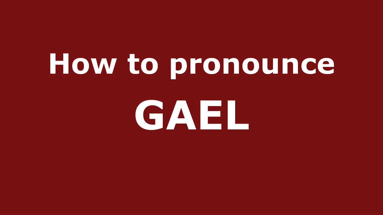 How to Pronounce GAEL in Spanish