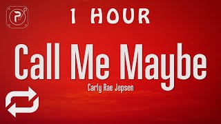 [1 HOUR 🕐 ] Carly Rae Jepsen - Call Me Maybe (Lyrics)