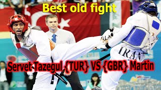 Best old fight | 68kg Servet Tazegul { TUR } VS Martin Stamper { GBR } [ Taekwondo highlights ]