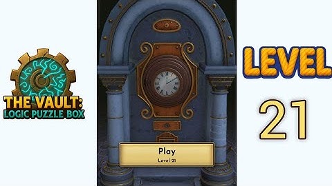 The Vault Logic Puzzle Box Level 21 Walkthrough Solution