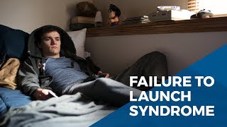 Failure to Launch Syndrome