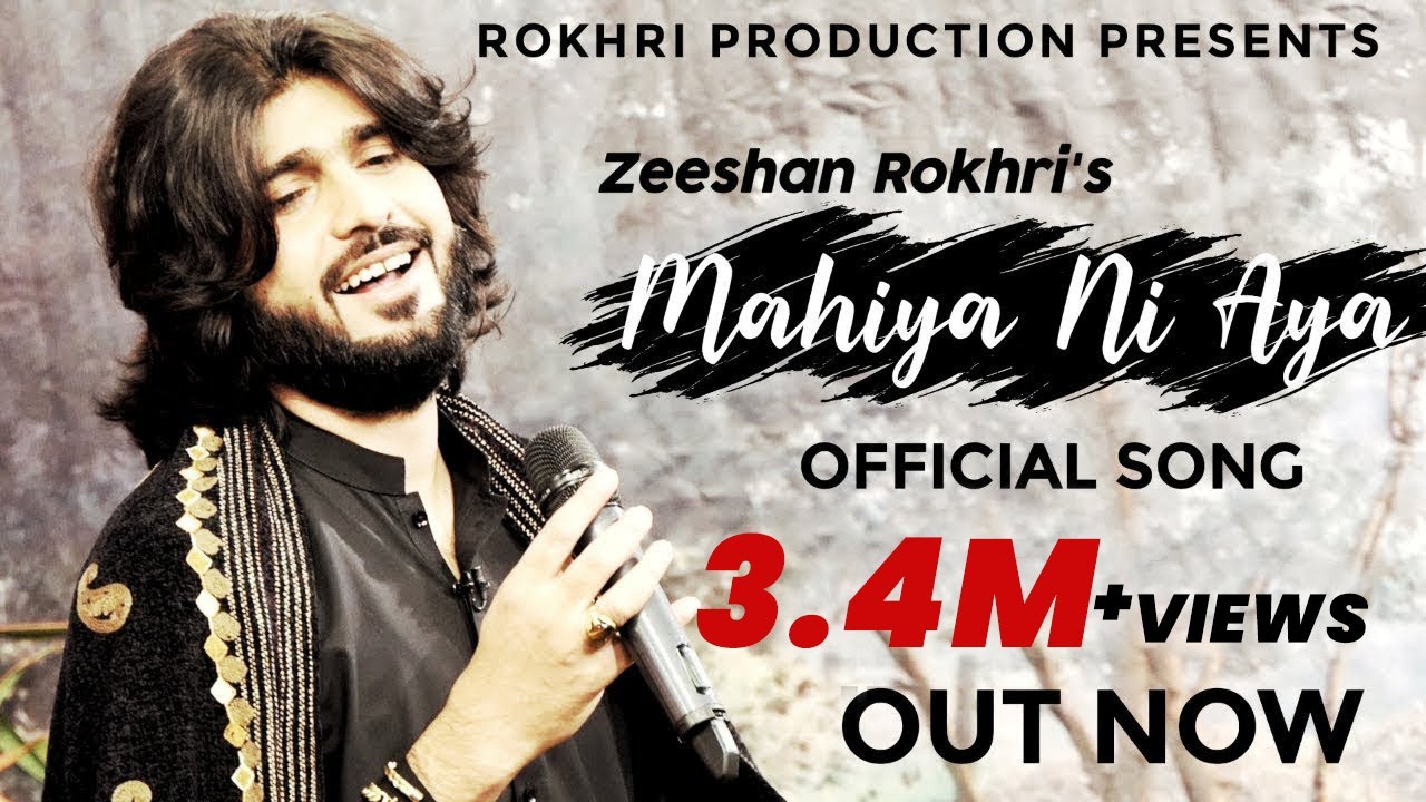 Mahiya Ni Aya  Zeeshan Rokhri Official Video  Rokhri Production