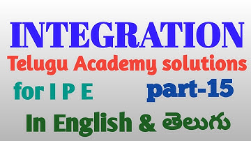 Telugu Academy solutions in Integration||Integration||IPE importantproblems(part-15)||telugu&english