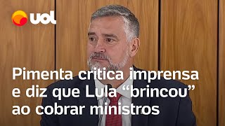 Após Lula criticar Haddad, Pimenta sai em defesa: 'Foi brincadeira; presidente não pode brincar?'