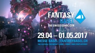 FANTASY BASEL - The Swiss Comic Con, 29.04. - 01.05.2017