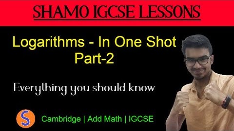 LOGARITHMS - Everything You Need to Know in One Shot | IGCSE Add Maths 0606 | Part 2 of 2 with Feel