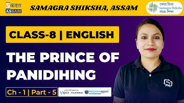 Class 8 English | The Prince of Panidihing | Chapter 01 Part 5 | Ekaksha Assam