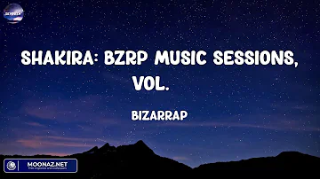 Shakira: Bzrp Music Sessions, Vol. 53 - Bizarrap (Lyrics) | Bad Bunny, Sia, Ozuna