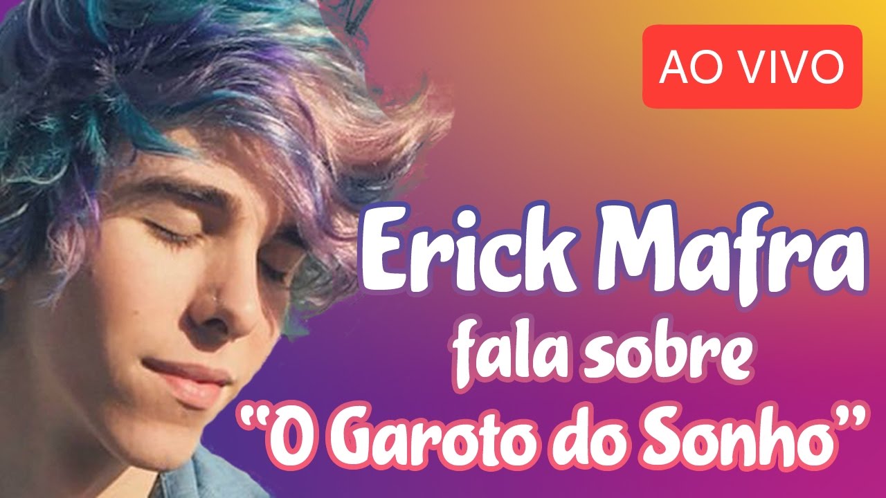 AO VIVO] Erick Mafra fala sobre O Garoto do Sonho 