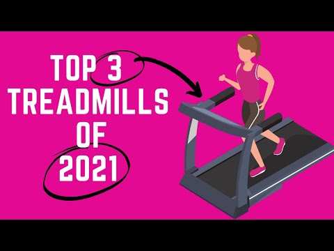 The Top 3 Treadmills of 2021