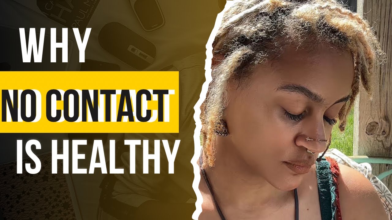Why 'NO CONTACT' is a HEALTHY BOUNDARY on the Healing Journey - YouTube