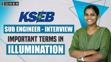 KSEB SUB ENGINEER INTERVIEW - ILLUMINATION - IMPORTANT TERMS | ONES