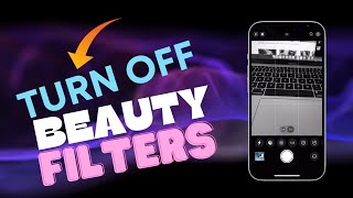 How To Turn Off Beauty Filter iPhone 15
