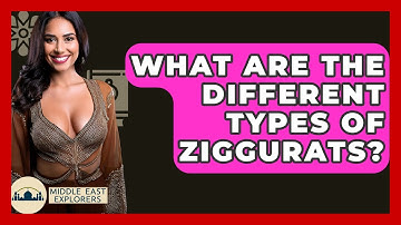 What Are The Different Types Of Ziggurats? - Middle East Explorers