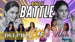 BollyBattle - Deepika vs Alia