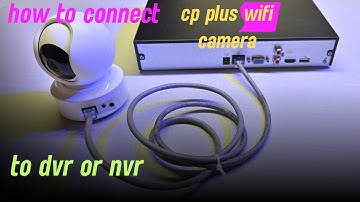 Tutorial of how to conncet cp plus wifi lan port wifi camera to dvr or  nvr || सीपी प्लस वाईफाई ||