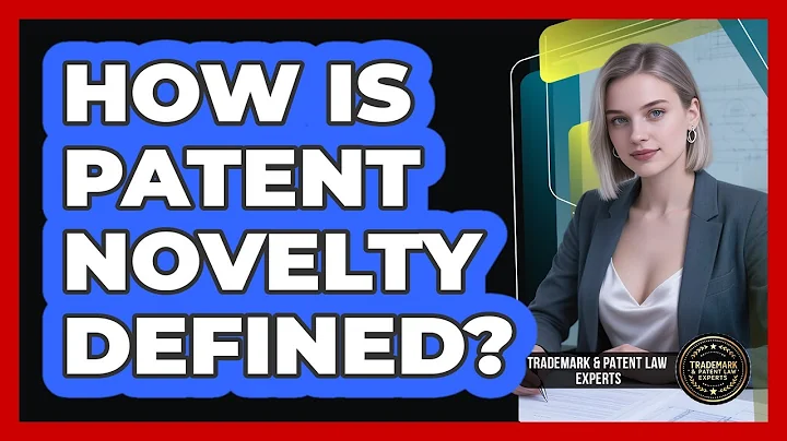 How Is Patent Novelty Defined? - Trademark and Patent Law Experts