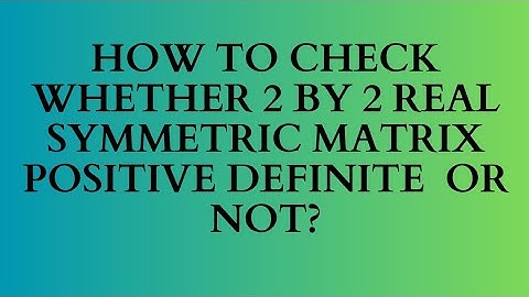 Positive definite matrix|2 by 2 real symmetric matrix| Linear Algebra