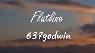 637godwin - Flatline (Lyrics)