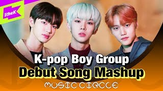 동방신기 EXO BTS부터 NCT 워너원 TXT까지 남돌 데뷔곡 총집합 | K-pop Boy Group Debut Songs Mashup | MUSIC CIRCLE | 뮤직써클