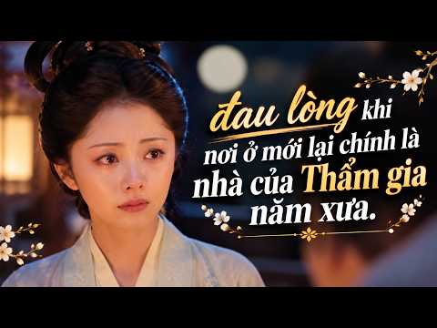 Lan Hương đến kinh đô và kinh ngạc khi nơi ở của họ thực chất là ngôi nhà cũ của Thẩm gia