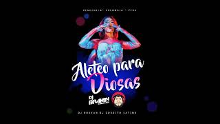 Aleteo para Diosas - Dj Brayan El Gordito Latino