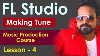 FL STUDIO 20 Tutorial in Hindi - Lesson 4 || Music Production Course || Making Tune