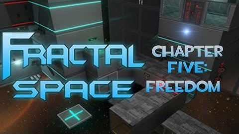 Fractal Space Final Chapter: Freedom