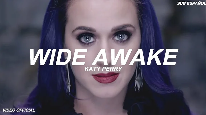 Katy Perry  - Wide Awake (Sub Español) Video Official