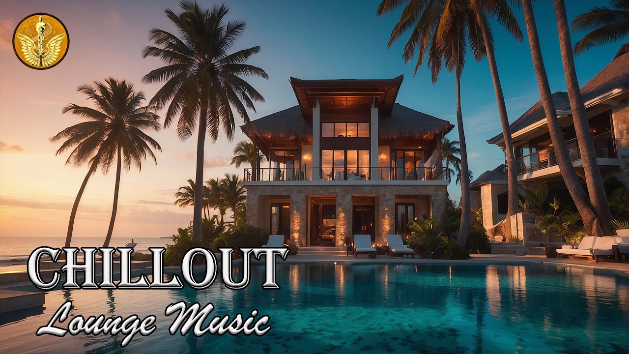 CHILL LOUNGE MUSIC | Relaxing Chillout Lounge | Relax Ambient Chill ...