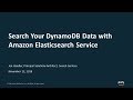 Search Your DynamoDB Data with Amazon Elasticsearch Service - AWS Online Tech Talks