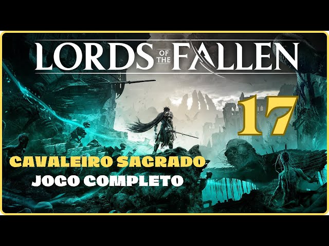 The Lords of the Fallen - Quanto tempo leva para completar o jogo? -  Critical Hits