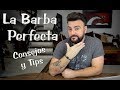 LA BARBA PERFECTA Tips y Consejos // Eduardo Pedrero