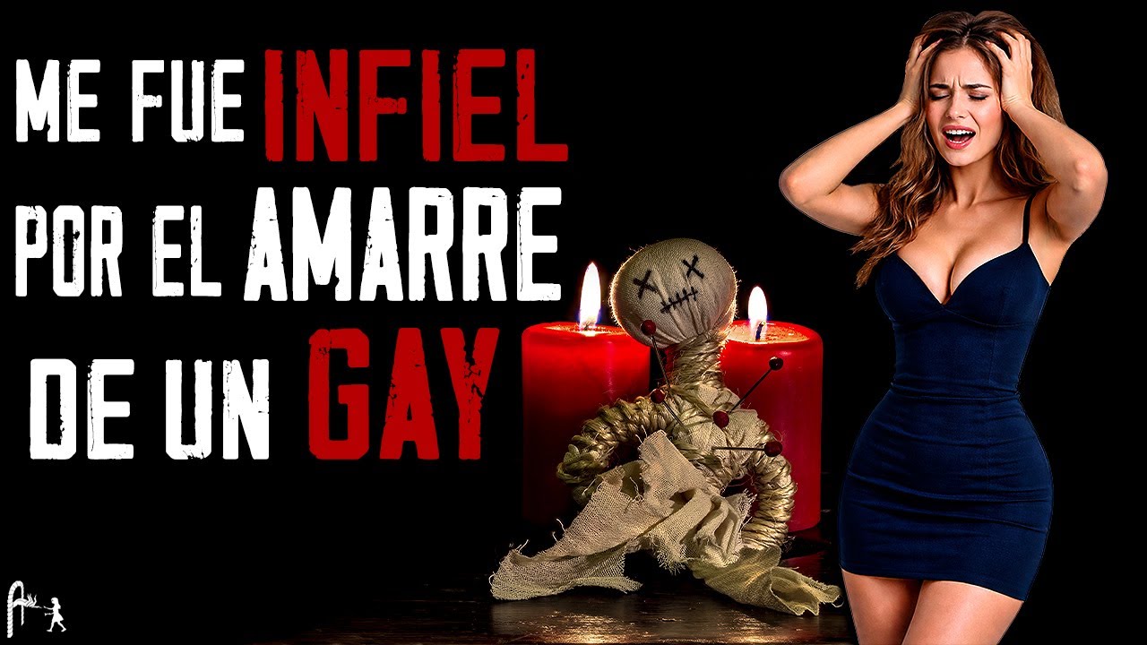 ME FUÉ INFIEL POR EL AMARRE DE OTRO HOMBRE (HISTORIAS Y RELATOS DE BRUJERÍA)