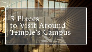 The Top 5 Places To You Should Check Out On Temples Campus