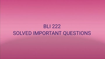 BLI 222|| SOLVED IMPORTANT QUESTIONS || BLI 222 IMPORTANT QUESTIONS AND ANSWERS ||