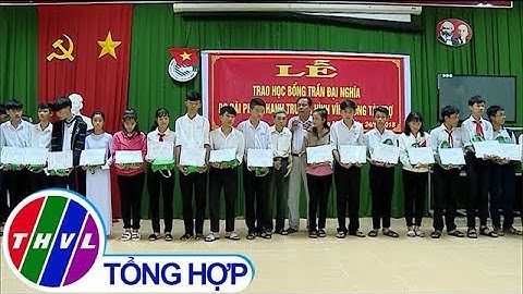 THVL | Đài PTTH Vĩnh Long trao học bổng Trần Đại Nghĩa mở rộng tại Vũng Liêm và Mang Thít