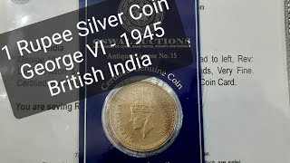 1 Rupee Silver Coin, George VI 1945 | Oswal Auctions