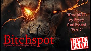 How NOT To Prove God Exists Part 2