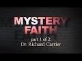 Mystery Faith (part 1 of 2): Dr. Richard Carrier